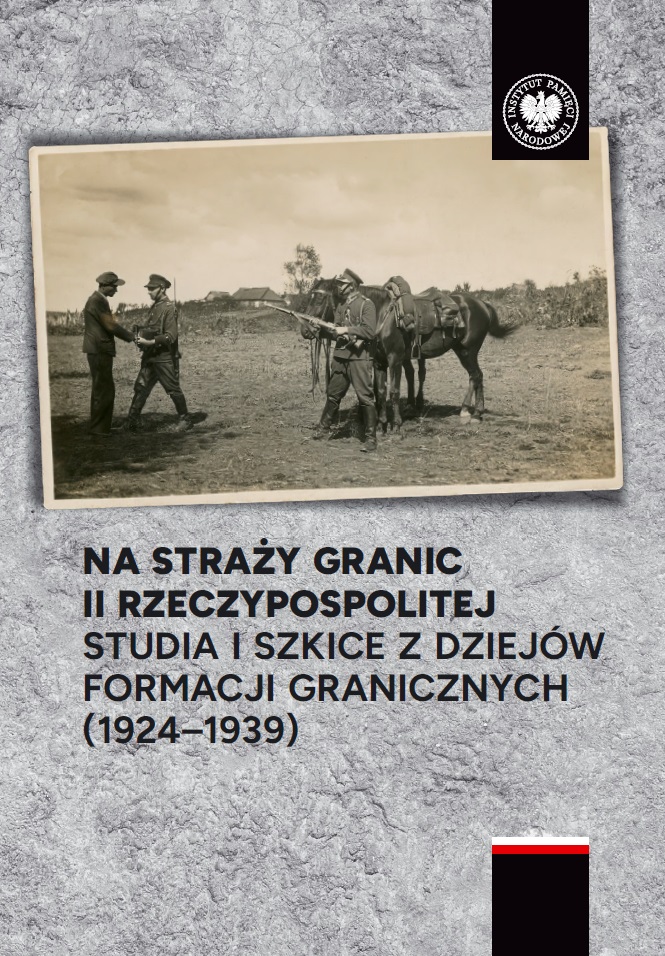 Na straży granic II Rzeczypospolitej. Studia i szkice z dziejów formacji granicznych (1924-1939)