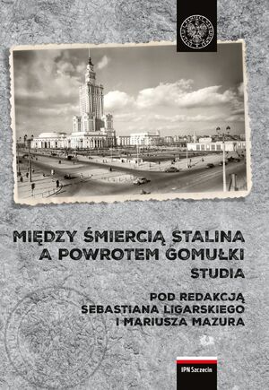 Między śmiercią Stalina a powrotem Gomułki. Polska 1953–1956