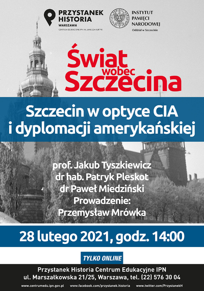 Spotkanie online „Szczecin w optyce CIA i dyplomacji amerykańskiej” z cyklu „Świat wobec Szczecina” – 28 lutego 2021