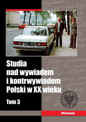 Studia nad wywiadem i kontrwywiadem Polski w XX wieku, t. 3