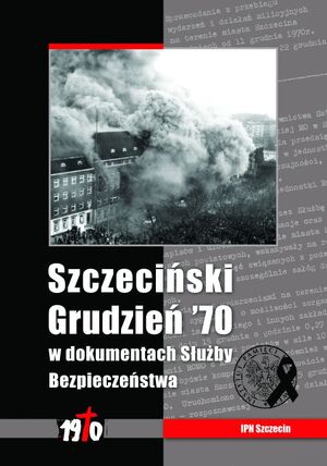 Szczeciński Grudzień &#039;70 w dokumentach Służby Bezpieczeństwa