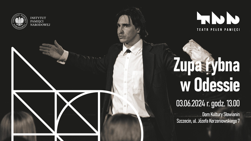 Spektakl pt. „Zupa rybna w Odessie” – monodram o Janie Karskim – Szczecin, 3 czerwca 2024 r.
