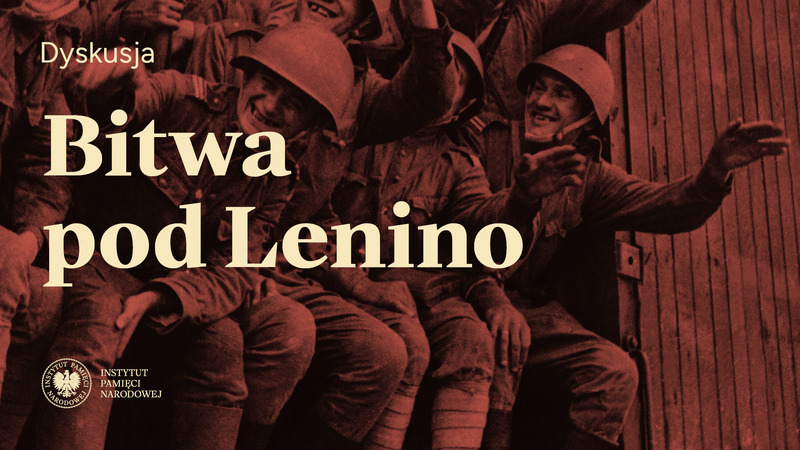 Przystanek Historia: „Bitwa pod Lenino" [Dyskusja] – Szczecin, 10 października 2024, Przystanek Historia, pl. Brama Portowa, Posejdon I piętro