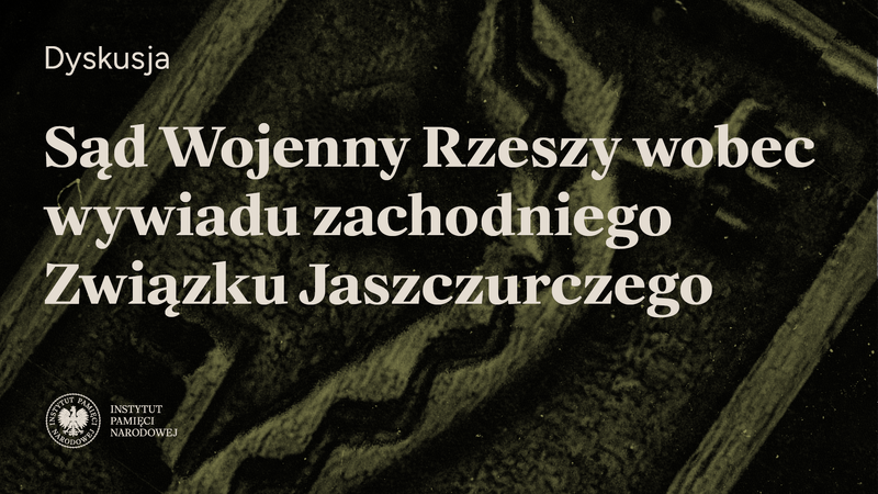 Przystanek Historia: „Sąd Wojenny Rzeszy wobec wywiadu Związku Jaszczurczego" [Dyskusja] – Szczecin, 22 maja 2025