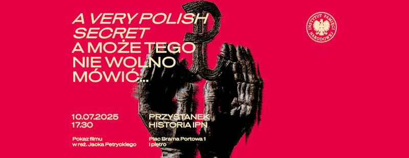 "A very polish secret / A może tego nie wolno mówić..." (reż. Jacek Petrycki)