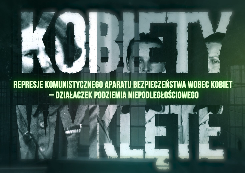 Pokaz filmu „Kobiety wyklęte. Represje komunistycznego aparatu bezpieczeństwa wobec kobiet – działaczek podziemia niepodległościowego" - 5 marca, godz. 17.30.