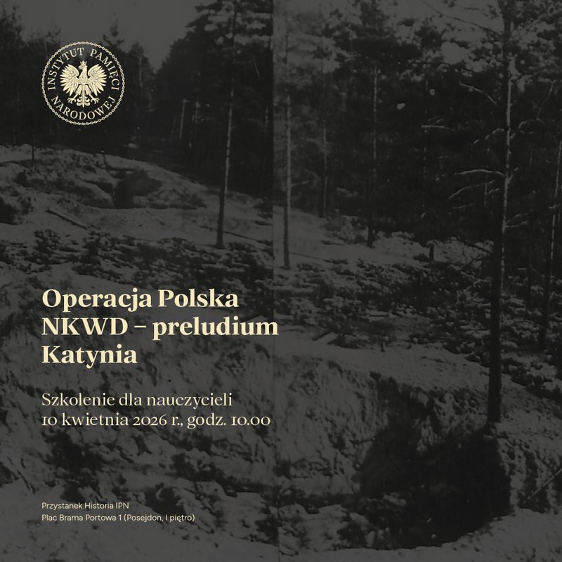 Zapraszamy na bezpłatne szkolenie „Operacja Polska NKWD - preludium Katynia"