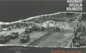 Białogard. Koszalin. Kołobrzeg. Grudzień 1981 – listopad 1982 - Autor: Przemysław Benken